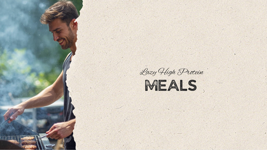 Lazy High-Protein Meals